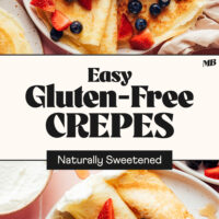 Two plates of our easy gluten-free crepes with text between them that says naturally sweetened