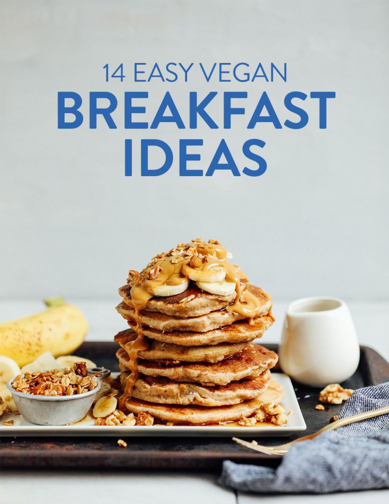 14 Easy Vegan Breakfast Ideas Minimalist Baker