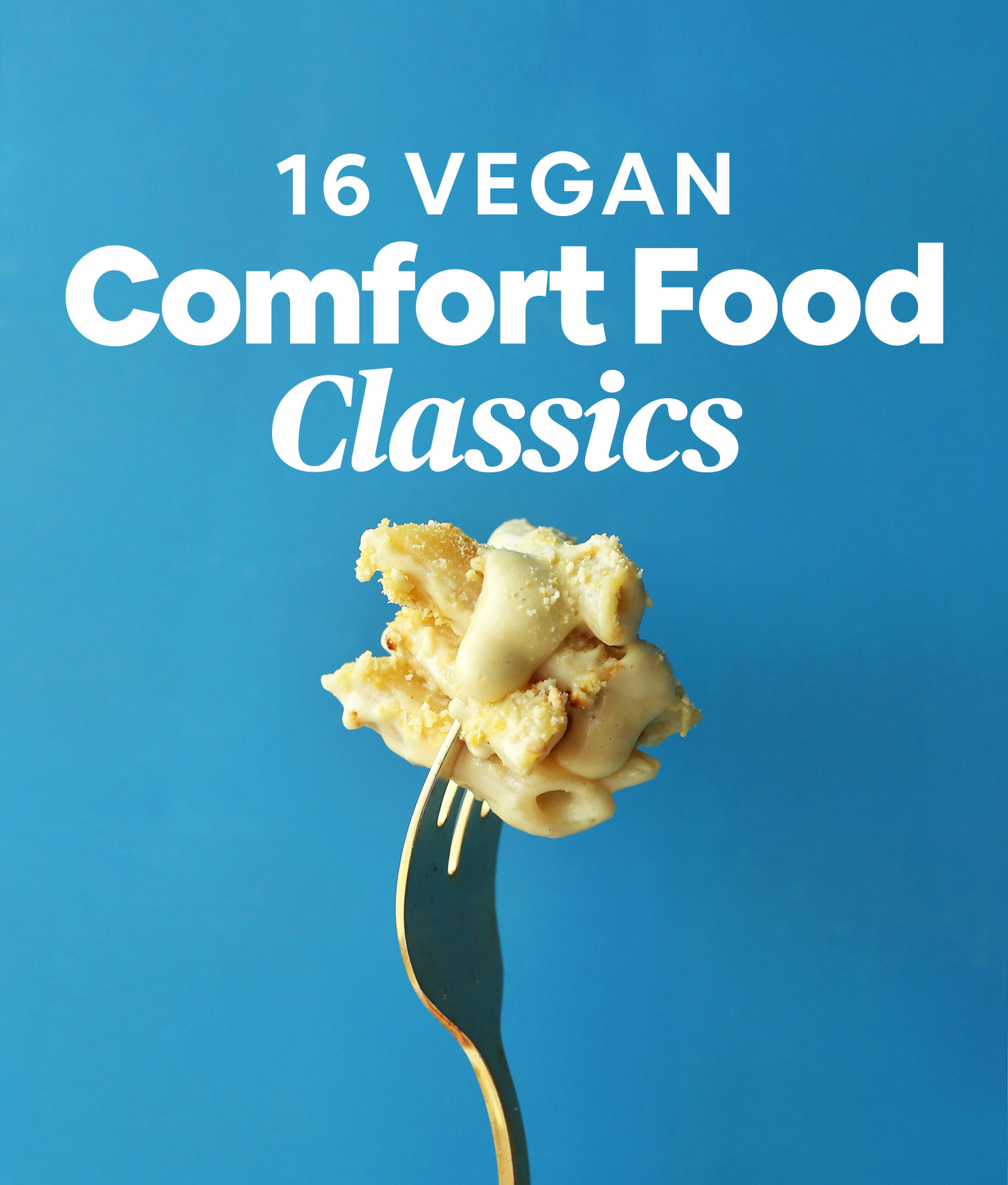 16 Vegan Comfort Food Classics