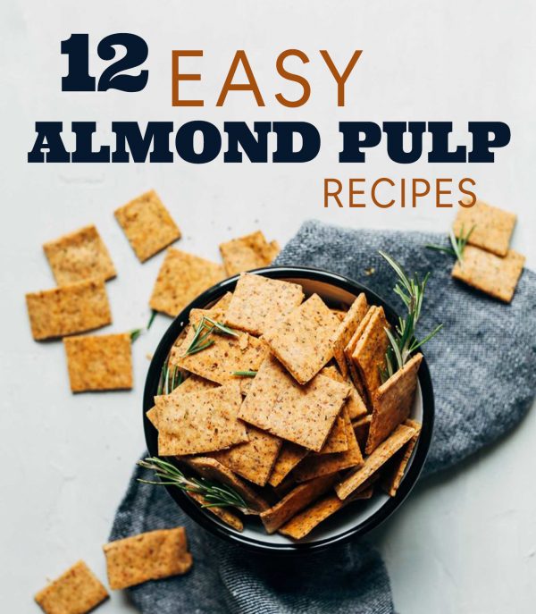 12 Easy Almond Pulp Recipes (Sweet & Savory) Minimalist Baker