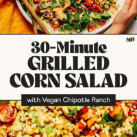 Two photos of our 30-minute Grilled Corn Salad with Vegan Chipotle Ranch