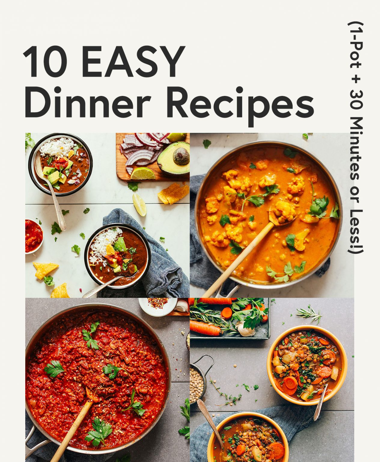 10 Easy Dinner Recipes 30 Minutes Or Less 1 Pot Minimalist Baker