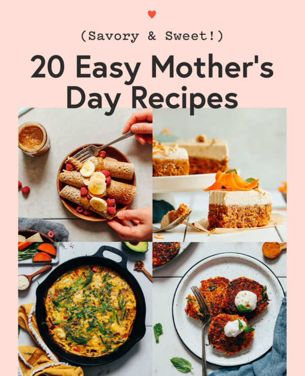 20 Easy Mother's Day Recipes Minimalist Baker