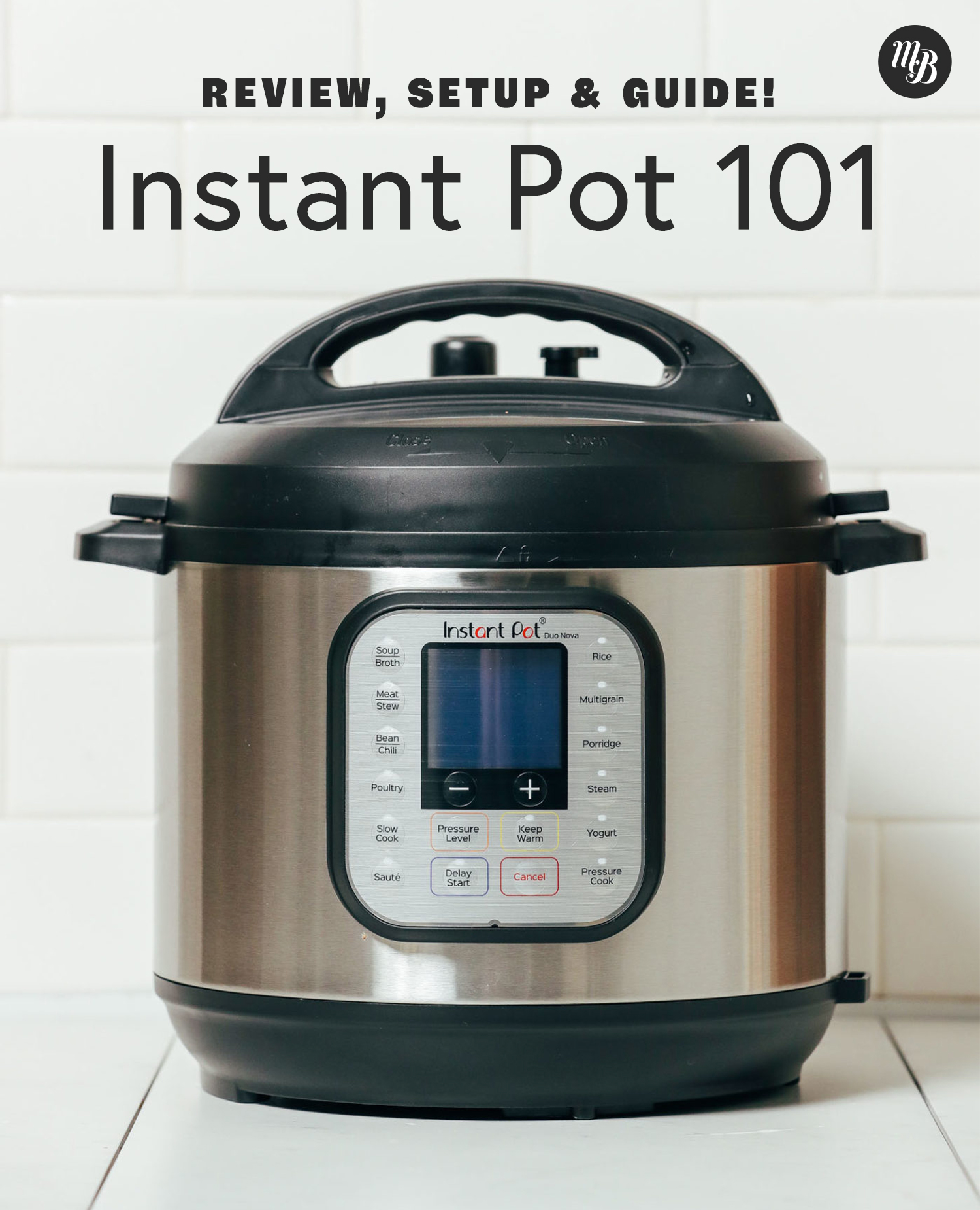 Vista frontal do Instant Pot Duo Nova com a leitura do texto Review, Setup & Guide!  Instant Pot 101