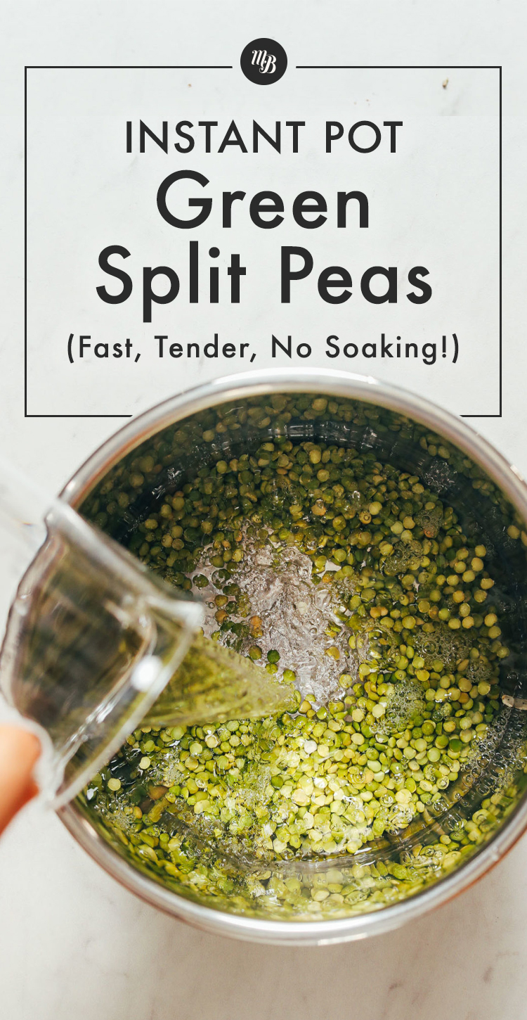 Instant Pot Green Split Peas (Fast, Tender, No Soaking!) Minimalist Baker