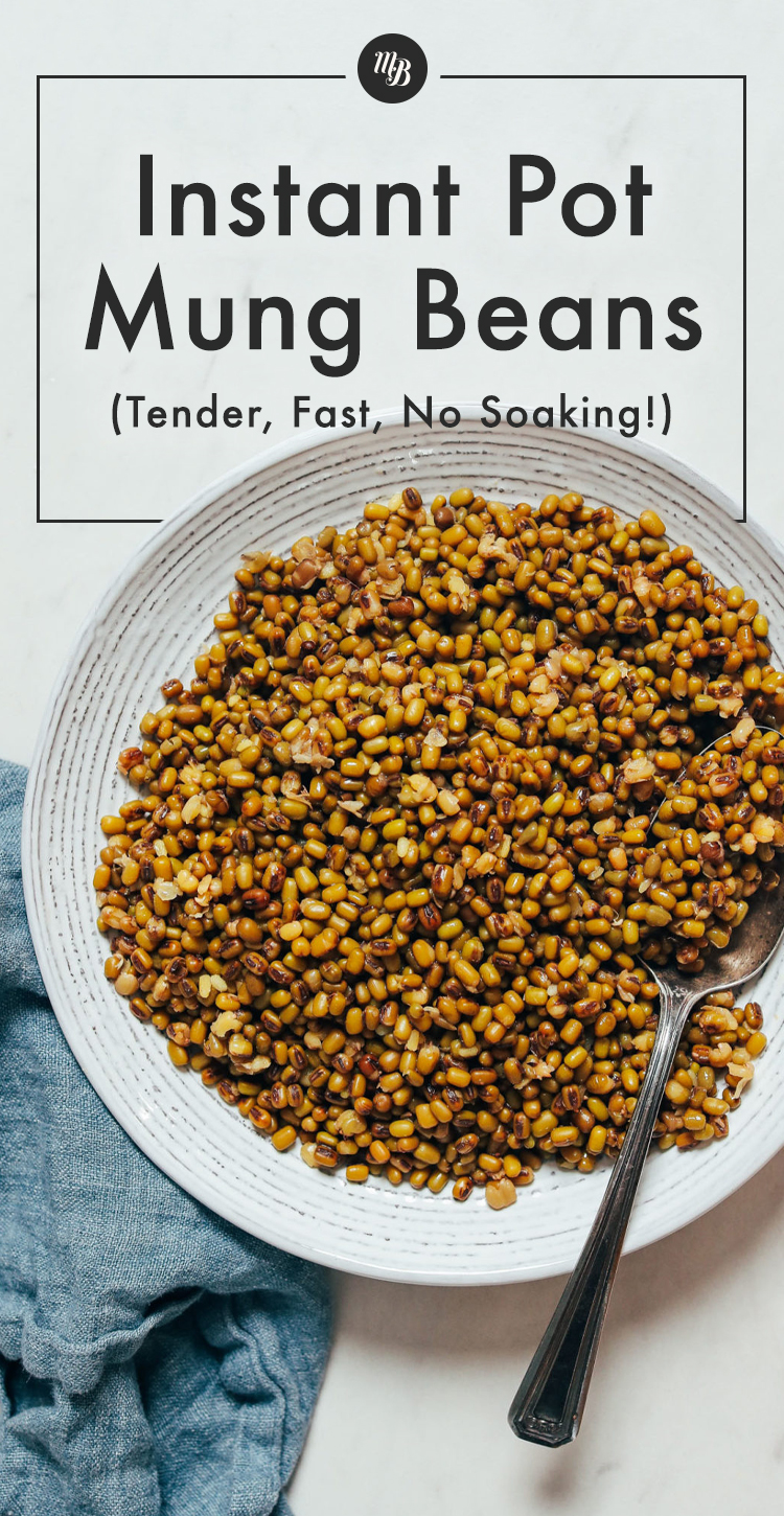 Instant Pot Mung Beans (Tender, Fast, No Soaking!) Minimalist Baker