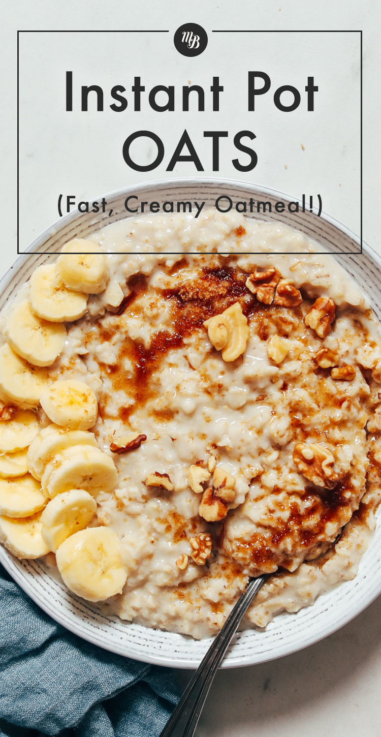 Instant Pot Oats (Fast, Creamy Oatmeal!) Minimalist Baker