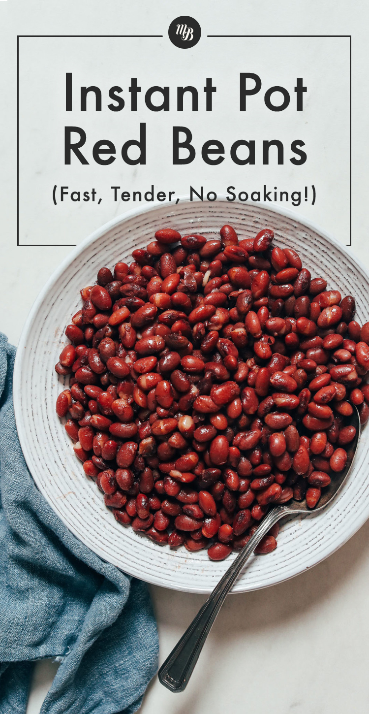 Instant Pot Red Beans (Fast, Tender, No Soaking!) Minimalist Baker