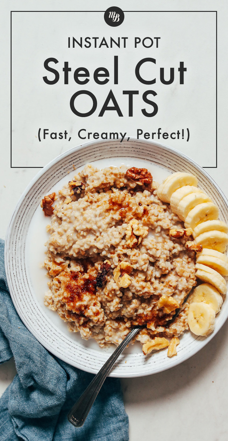 Instant Pot Steel Cut Oats (fast, Creamy, Perfect!) - Minimalist Baker