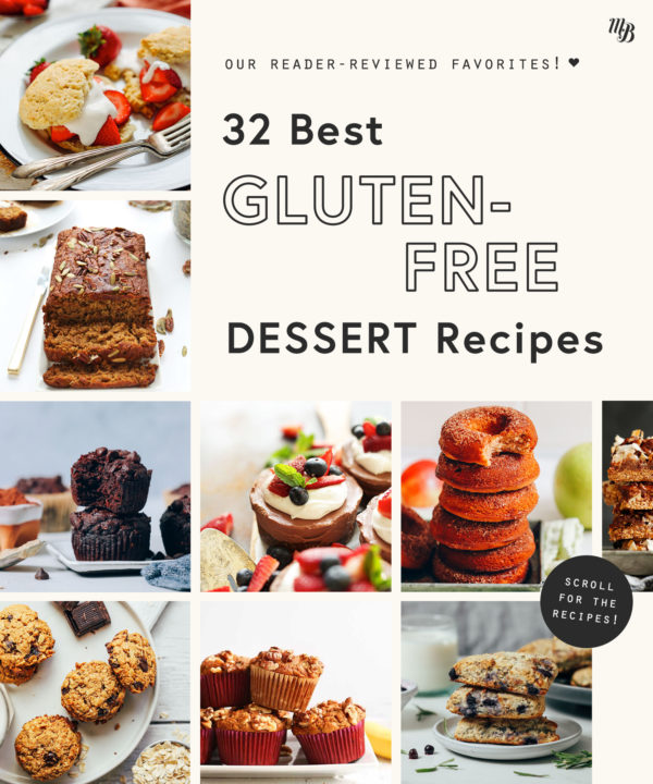 32 BEST Gluten-Free Dessert Recipes - Minimalist Baker