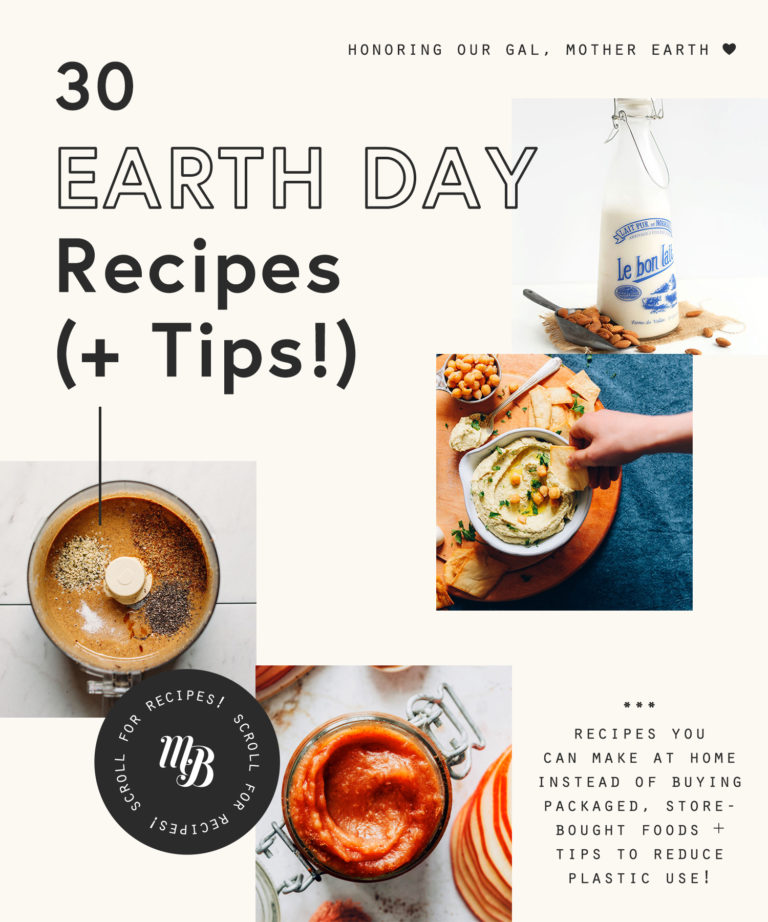 30 Earth Day Recipes (+ Tips To Reduce Plastic) - Minimalist Baker