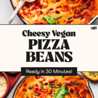 Photos of our Cheesy Vegan Pizza Beans recipe with text that says ready in 30 minutes