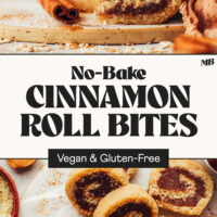 Side and overhead views of our No-Bake Cinnamon Roll Bites with text that says vegan and gluten-free