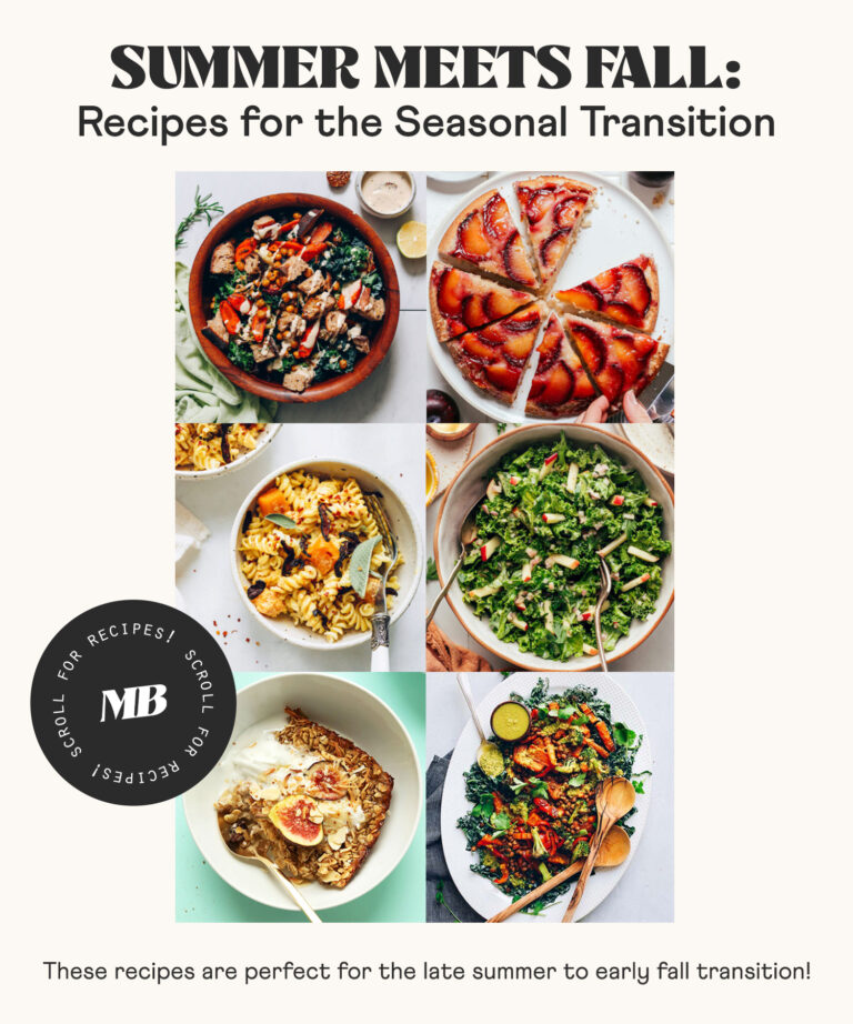 Summer Meets Fall: Recipes for the Seasonal Transition - Minimalist Baker