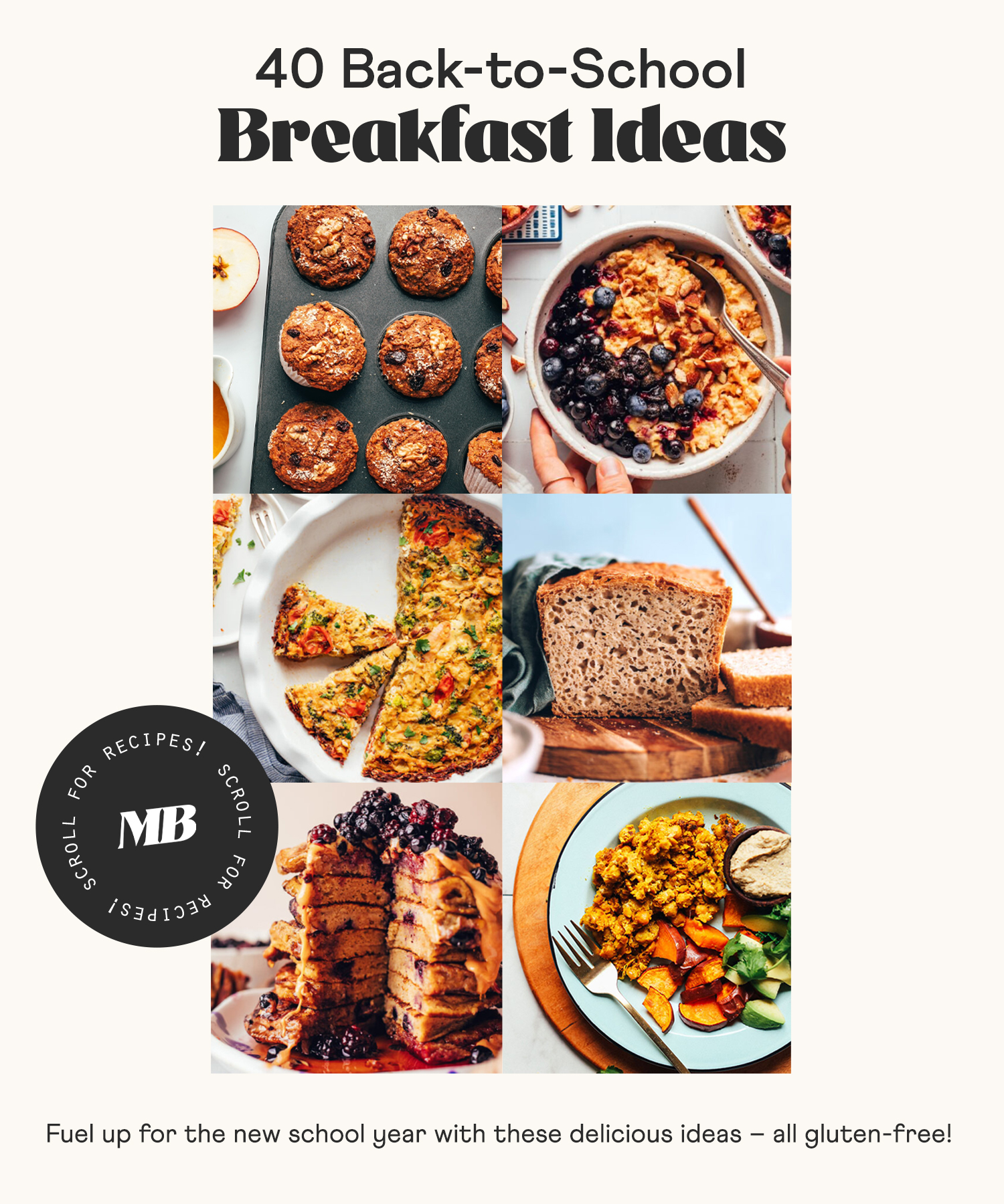 Photos of some of our back-to-school breakfast recipes including muffins, oats, quiche, gluten-free bread, grain-free pancakes, and chickpea scramble